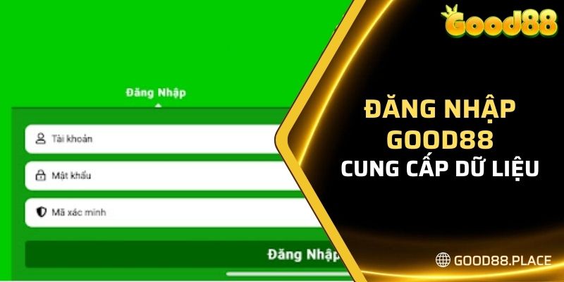 Đăng Nhập Good88 - Hướng Dẫn Truy Cập Dễ Dàng Năm 2024 5 Cung cấp dữ liệu một cách chuẩn xác